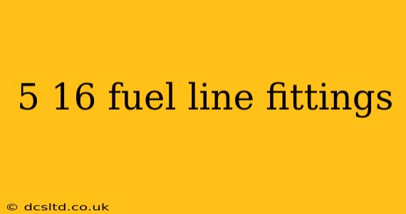 5 16 fuel line fittings
