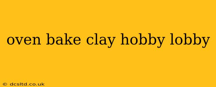 oven bake clay hobby lobby