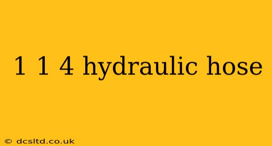 1 1 4 hydraulic hose