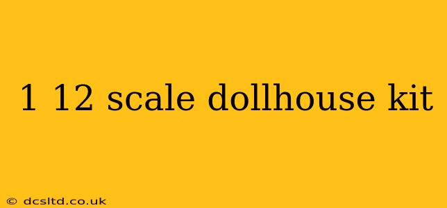 1 12 scale dollhouse kit