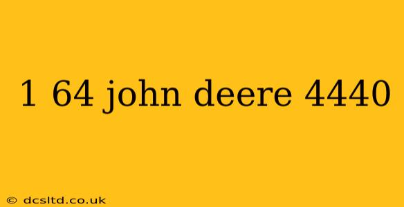 1 64 john deere 4440