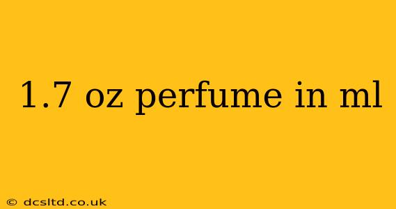 1.7 oz perfume in ml