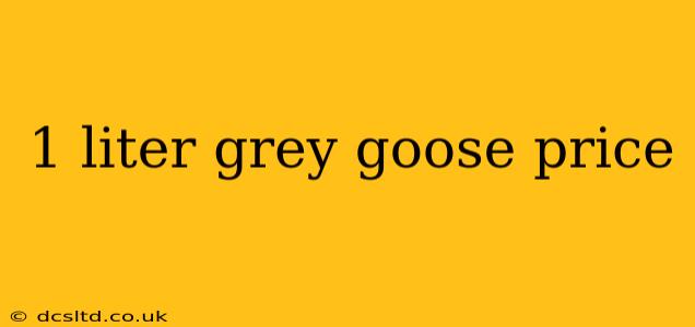 1 liter grey goose price