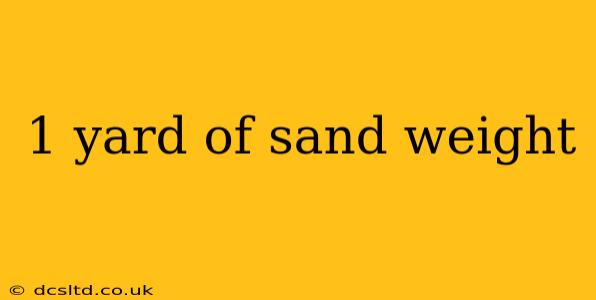 1 yard of sand weight