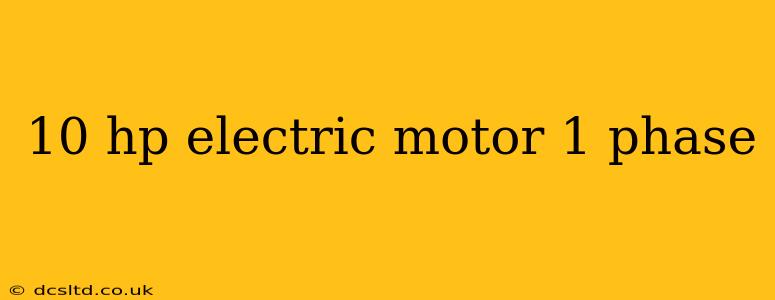 10 hp electric motor 1 phase