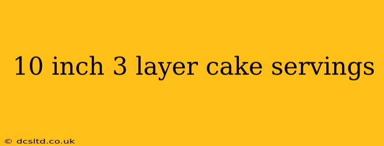 10 inch 3 layer cake servings