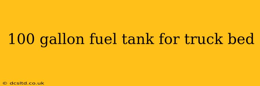 100 gallon fuel tank for truck bed