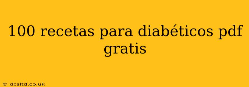100 recetas para diabéticos pdf gratis