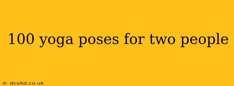 100 yoga poses for two people