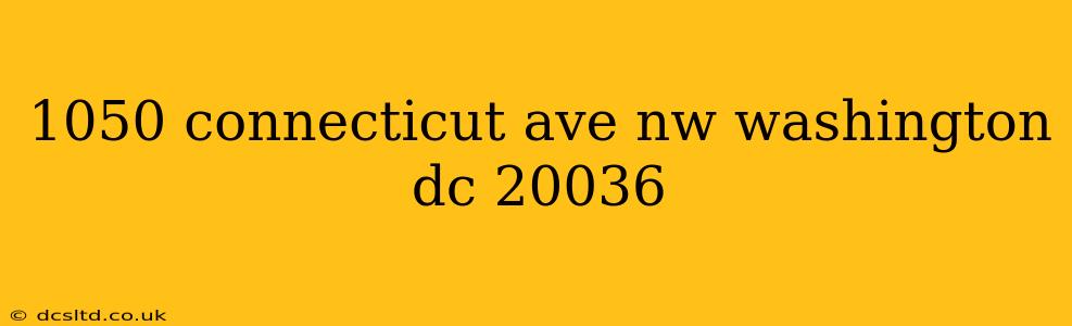 1050 connecticut ave nw washington dc 20036