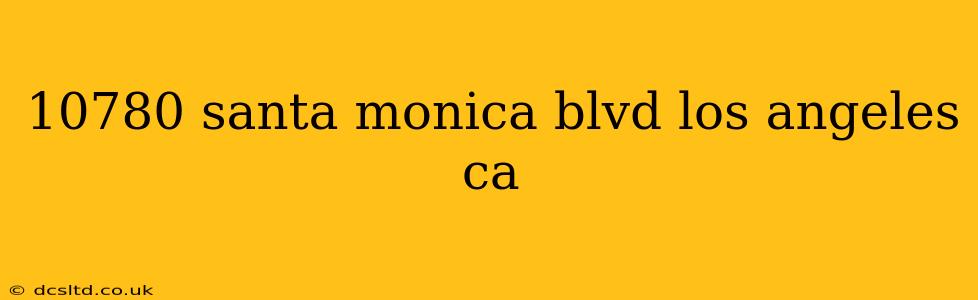 10780 santa monica blvd los angeles ca