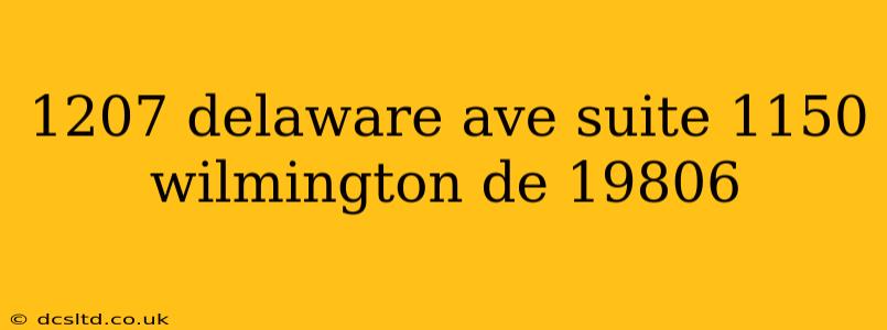 1207 delaware ave suite 1150 wilmington de 19806