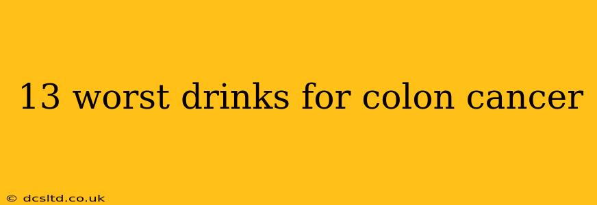 13 worst drinks for colon cancer