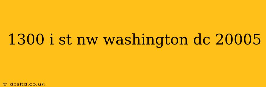 1300 i st nw washington dc 20005