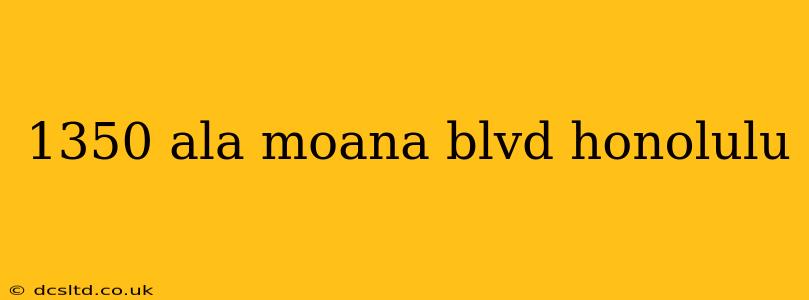 1350 ala moana blvd honolulu
