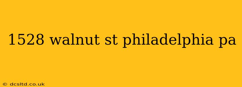 1528 walnut st philadelphia pa