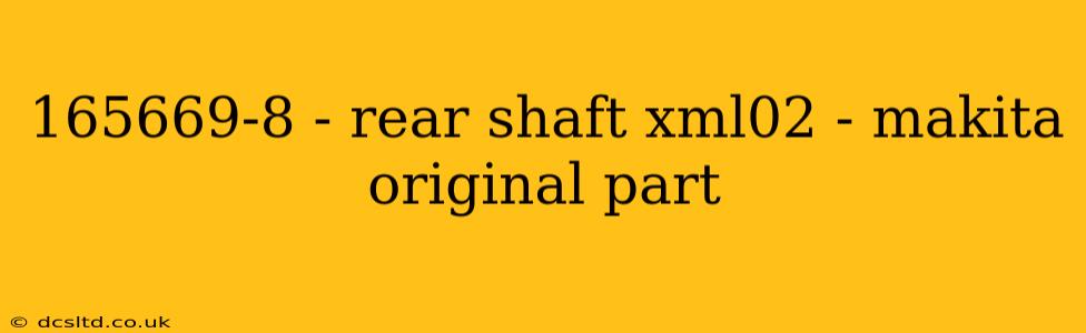 165669-8 - rear shaft xml02 - makita original part