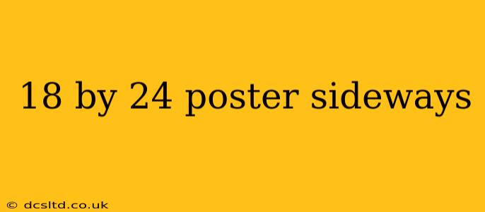 18 by 24 poster sideways