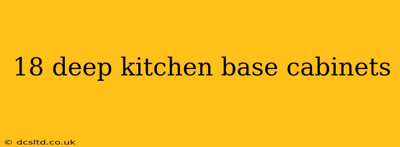 18 deep kitchen base cabinets