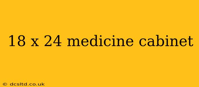 18 x 24 medicine cabinet