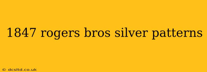 1847 rogers bros silver patterns