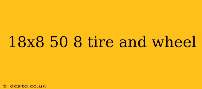 18x8 50 8 tire and wheel