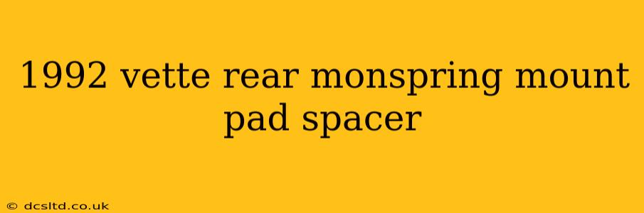 1992 vette rear monspring mount pad spacer