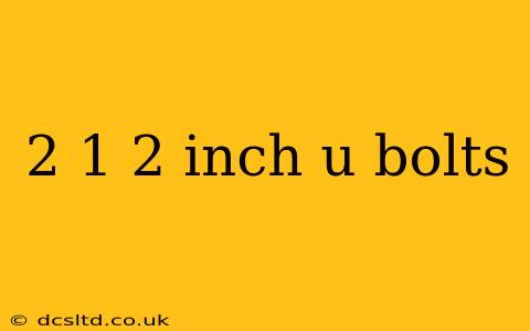 2 1 2 inch u bolts