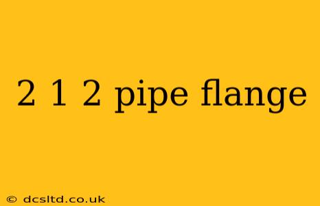 2 1 2 pipe flange
