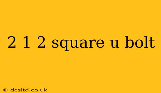 2 1 2 square u bolt