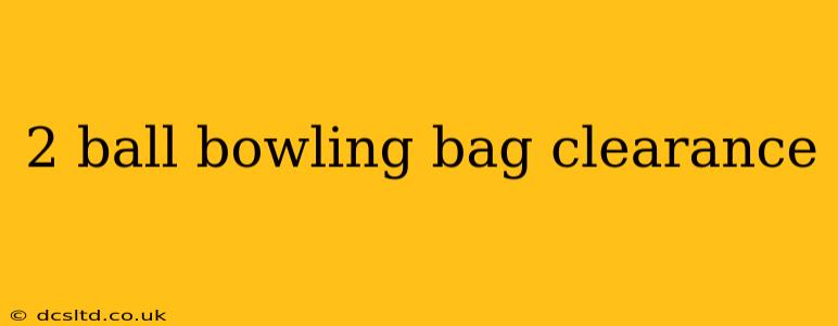 2 ball bowling bag clearance