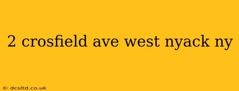 2 crosfield ave west nyack ny