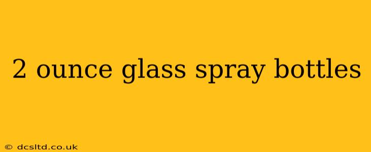2 ounce glass spray bottles