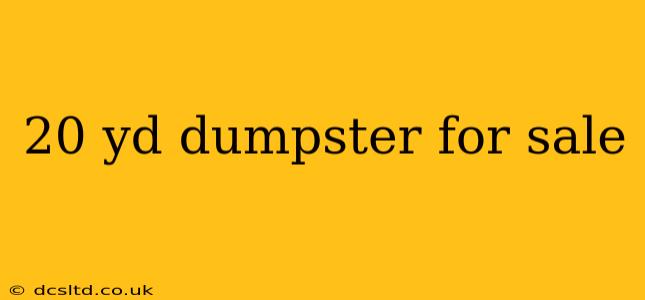 20 yd dumpster for sale
