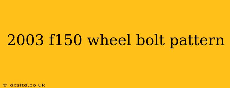 2003 f150 wheel bolt pattern