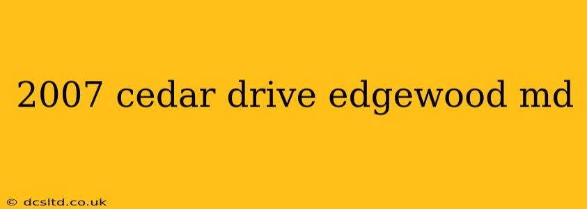 2007 cedar drive edgewood md