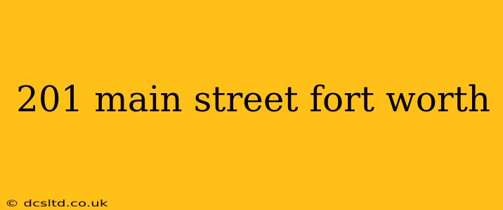 201 main street fort worth