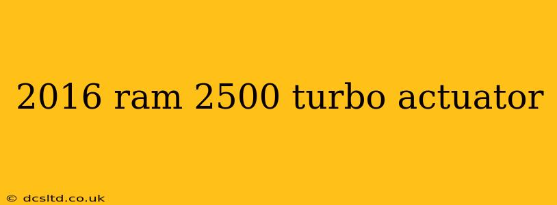 2016 ram 2500 turbo actuator