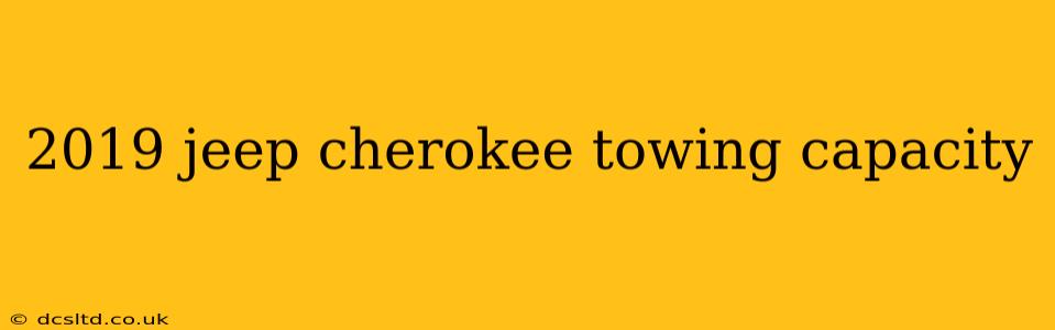 2019 jeep cherokee towing capacity