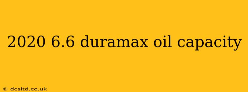 2020 6.6 duramax oil capacity