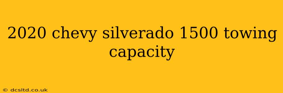2020 chevy silverado 1500 towing capacity