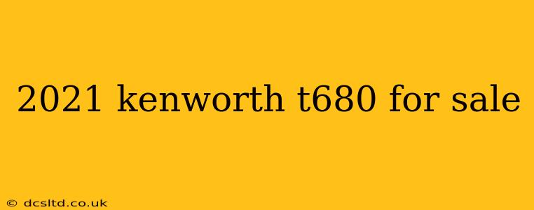 2021 kenworth t680 for sale