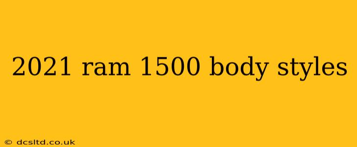 2021 ram 1500 body styles