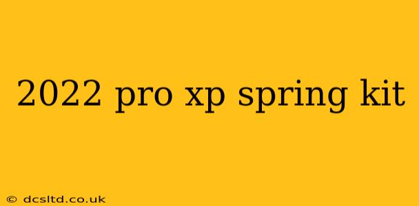 2022 pro xp spring kit