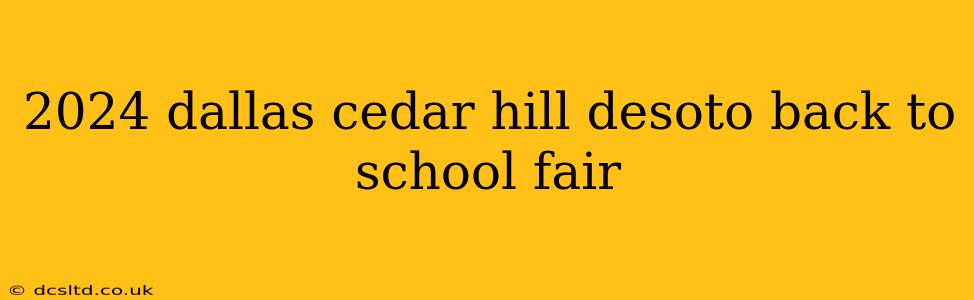 2024 dallas cedar hill desoto back to school fair