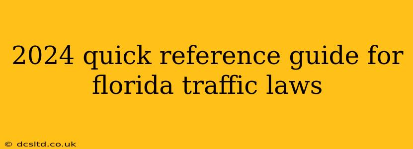 2024 quick reference guide for florida traffic laws