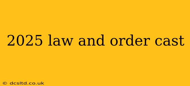 2025 law and order cast
