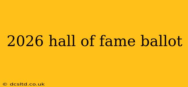 2026 hall of fame ballot