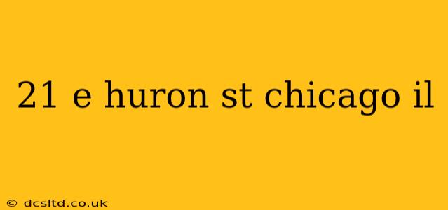 21 e huron st chicago il