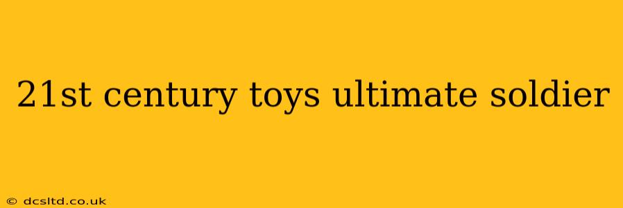 21st century toys ultimate soldier